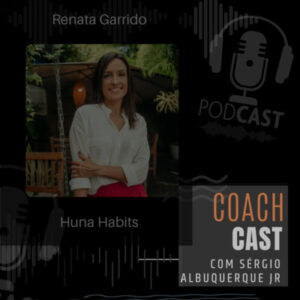 Podcast COACHCAST - #38 t2 | Renata Garrido - Huna Habits